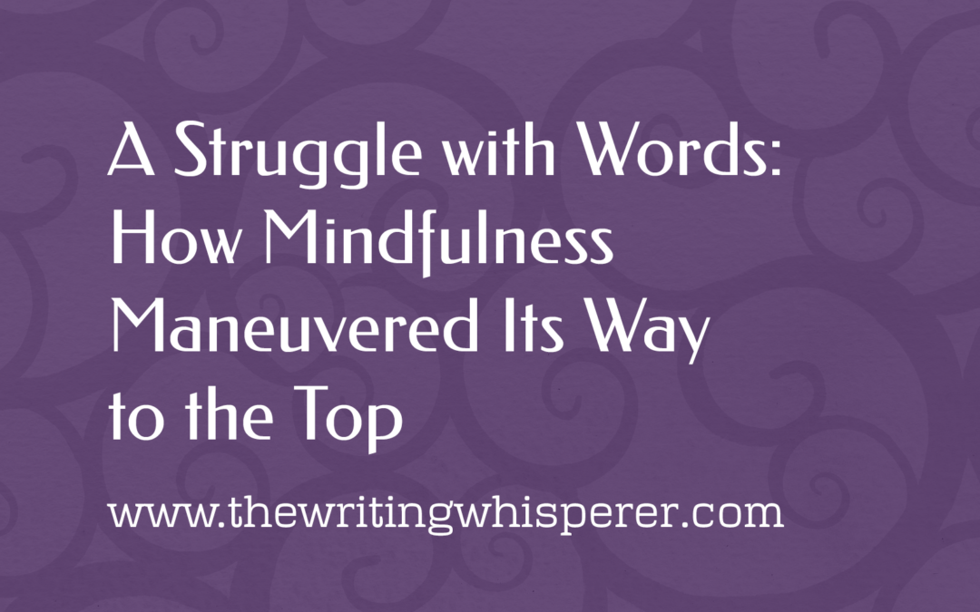 A Struggle with Words: How Mindfulness Maneuvered Its Way to the Top