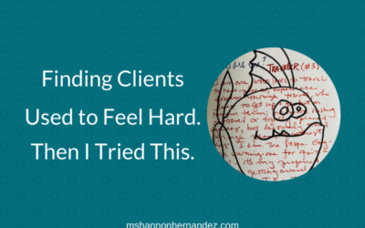 Finding Clients Used to Feel Hard. Then I Tried This.